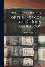 Revised Edition of the Index of the St. John Genealogy 