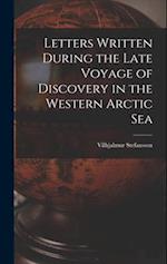 Letters Written During the Late Voyage of Discovery in the Western Arctic Sea 