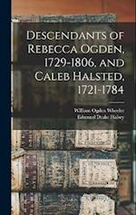 Descendants of Rebecca Ogden, 1729-1806, and Caleb Halsted, 1721-1784 