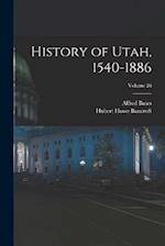 History of Utah, 1540-1886; Volume 26 