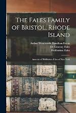 The Fales Family of Bristol, Rhode Island: Ancestry of Haliburton Fales of New York 