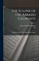 The Eclipse of the 'Abbasid Caliphate; Original Chronicles of the Fourth Islamic Century; Volume 7 