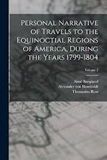 Personal Narrative of Travels to the Equinoctial Regions of America, During the Years 1799-1804; Volume 2 