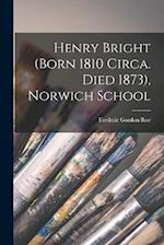 Henry Bright (Born 1810 Circa. Died 1873), Norwich School 