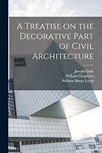 A Treatise on the Decorative Part of Civil Architecture 