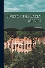 Lives of the Early Medici 