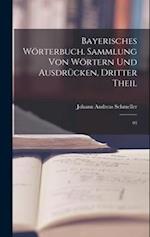 Bayerisches Wörterbuch. Sammlung von Wörtern und Ausdrücken, Dritter Theil