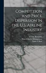 Competition and Price Dispersion in the U.S. Airline Industry 