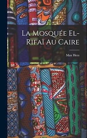 La mosquée el-Rifaï au Caire