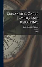 Submarine Cable Laying and Repairing: 2d ed 