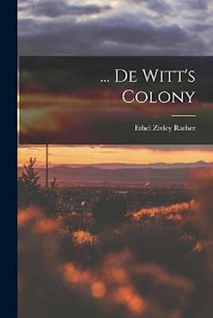 ... De Witt's Colony