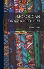 MOROCCAN DRAMA 1900- 1955 