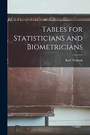 Tables for Statisticians and Biometricians