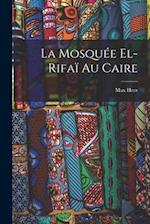 La mosquée el-Rifaï au Caire