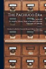 The Pachuco Era: Catalog of an Exhibit, University Research Library, September-December 1990 