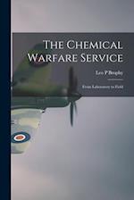 The Chemical Warfare Service; From Laboratory to Field 