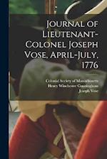 Journal of Lieutenant-Colonel Joseph Vose, April-July, 1776 