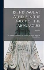 Is This Paul at Athens in the Midst of the Areopagus?: No, it is Father Giraud in the Province of Quebec Before the Criminal Court 