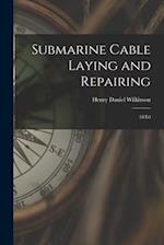 Submarine Cable Laying and Repairing: 2d ed 