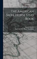 The American Shire Horse Stud Book; Volume 1 
