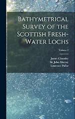 Bathymetrical Survey of the Scottish Fresh-water Lochs; Volume 2 