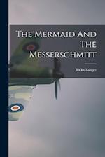 The Mermaid And The Messerschmitt 