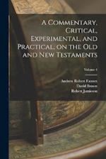 A Commentary, Critical, Experimental, and Practical, on the Old and New Testaments; Volume 4 