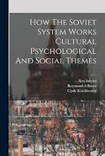 How The Soviet System Works Cultural Psychological And Social Themes 