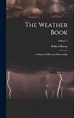 The Weather Book: A Manual Of Practical Meteorology; Volume 2 