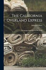 The California Overland Express: The Longest Stage-ride In The World 