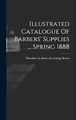Illustrated Catalogue Of Barbers' Supplies ... Spring 1888 