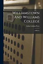 Williamstown And Williams College: A History 