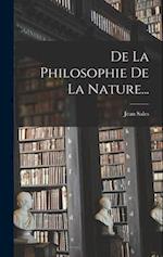 De La Philosophie De La Nature...