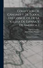 Coleccion De Cánones Y De Todos Los Concilios De La Iglesia De España Y De America, 1