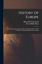 History Of Europe: From The Commencement Of The French Revolution In 1789 To The Restoration Of The Bourbons In 1815 