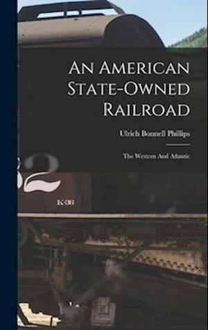 An American State-owned Railroad: The Western And Atlantic