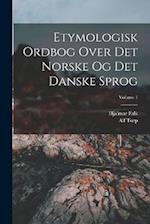 Etymologisk Ordbog Over Det Norske Og Det Danske Sprog; Volume 1