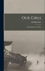 Our Girls: Their Work For The War 