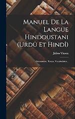 Manuel De La Langue Hindoustani (urdû Et Hindî)