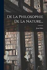 De La Philosophie De La Nature...