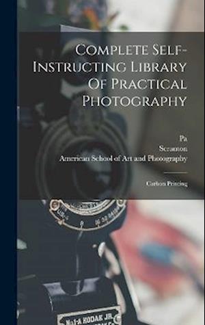 Complete Self-instructing Library Of Practical Photography: Carbon Printing