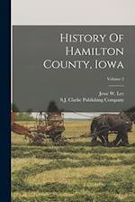 History Of Hamilton County, Iowa; Volume 2 