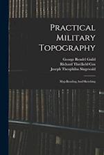 Practical Military Topography: Map Reading And Sketching 