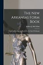 The New Arkansas Form Book: Forms For Pleadings And Practice In The State Of Arkansas 