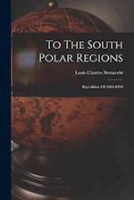 To The South Polar Regions: Expedition Of 1898-1900 