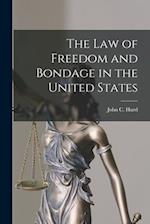 The Law of Freedom and Bondage in the United States 