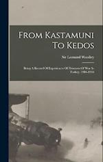 From Kastamuni To Kedos: Being A Record Of Experiences Of Prisoners Of War In Turkey, 1916-1918 