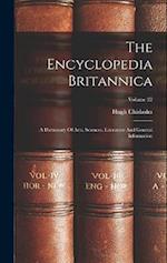 The Encyclopedia Britannica: A Dictionary Of Arts, Sciences, Literature And General Information; Volume 22 