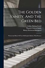 The Golden Vanity, And The Green Bed: Words And Music Of Two Old English Ballads, With Pictures 