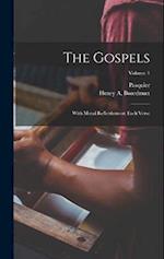 The Gospels: With Moral Reflections on Each Verse; Volume 1 